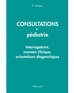 Consultations en pédiatrie : Interrogatoire, examen clinique, orientations diagnostiques