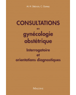 Consultations en gynécologie obstétrique : Interrogatoire et orientations diagnostiques