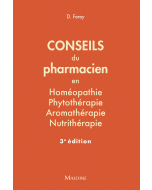 Conseils du pharmacien en Homéopathie, Phytothérapie, Aromathérapie, Nutrithérapie, 3e éd.