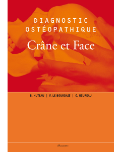 Diagnostic ostéopathique. Tome 2 : Crâne et Face