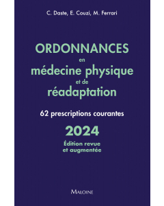 Ordonnances en médecine physique et de réadaptation 2024, édition revue et augmentée