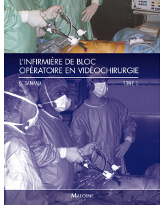 L'infirmière de bloc opératoire en vidéochirurgie. Tome 1