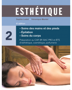 Esthétique. Tome 2 : Soins des mains et des pieds - Épilation - Soins du corps, 4e éd.