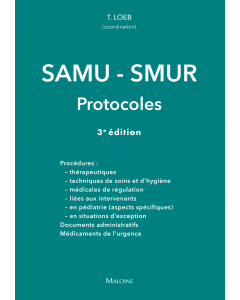SAMU-SMUR : Protocoles, 3e éd.
